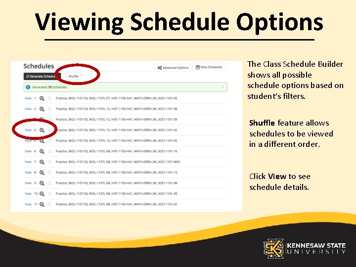 Viewing Schedule Options The Class Schedule Builder shows all possible schedule options based on
