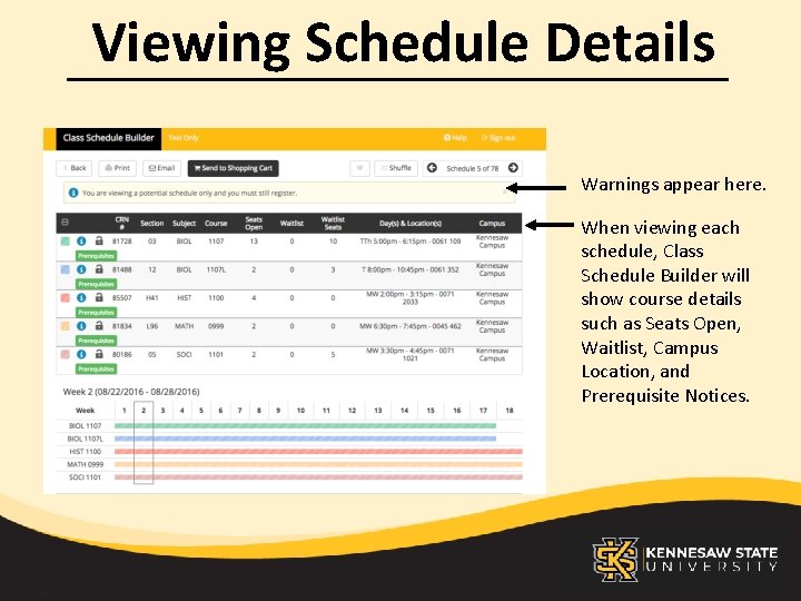 Viewing Schedule Details Warnings appear here. When viewing each schedule, Class Schedule Builder will