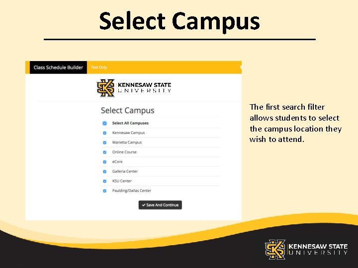 Select Campus The first search filter allows students to select the campus location they