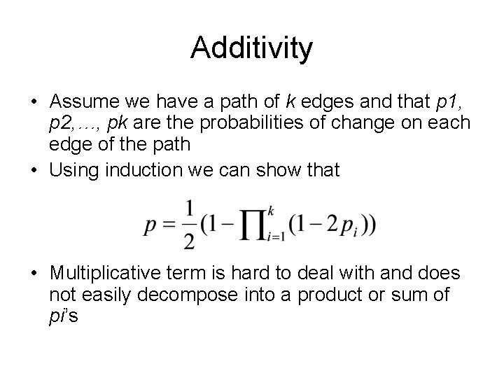 Additivity • Assume we have a path of k edges and that p 1,