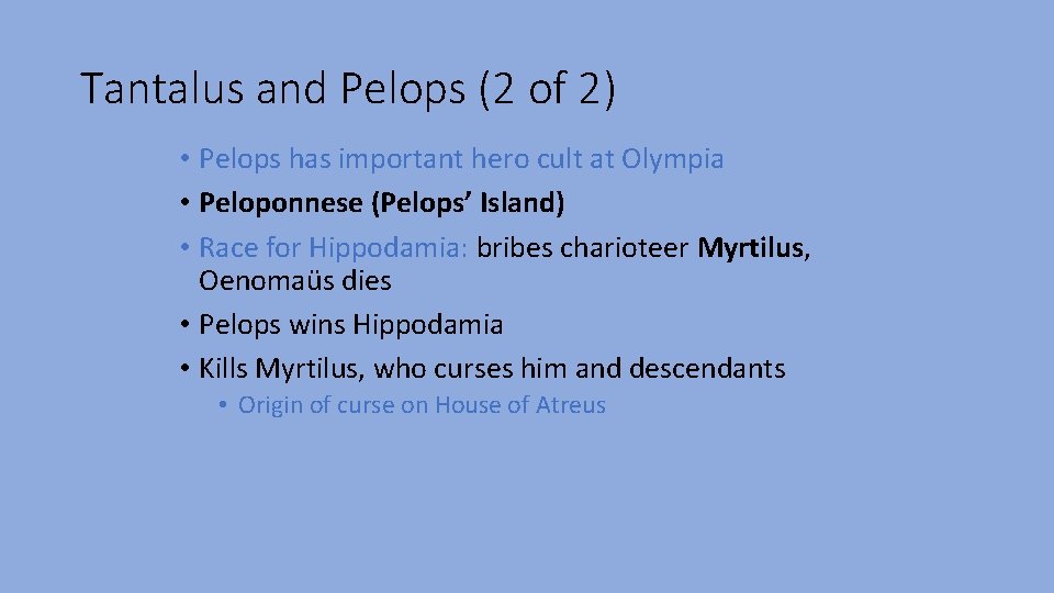 Tantalus and Pelops (2 of 2) • Pelops has important hero cult at Olympia