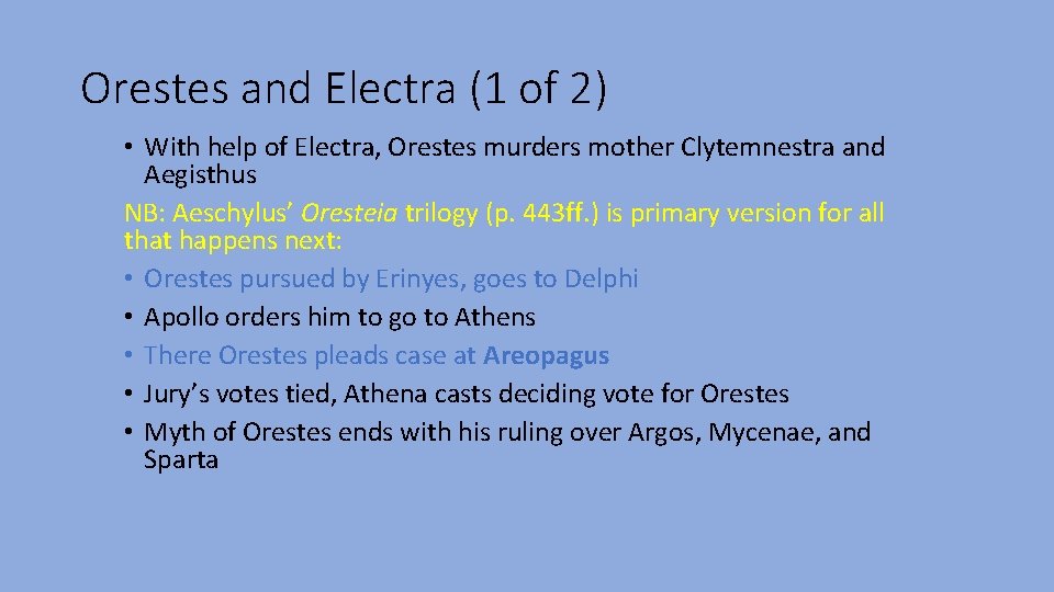 Orestes and Electra (1 of 2) • With help of Electra, Orestes murders mother