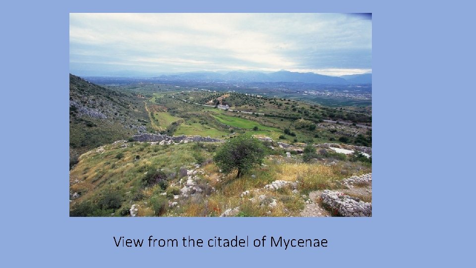 View from the citadel of Mycenae 