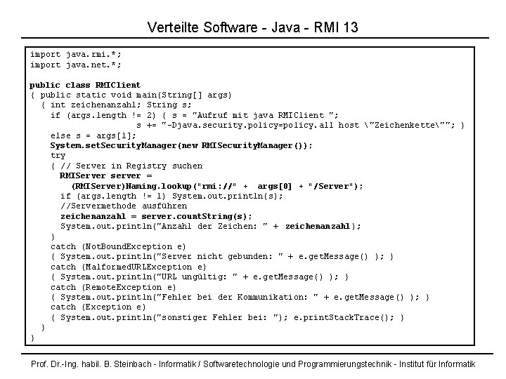 Verteilte Software - Java - RMI 13 import java. rmi. *; import java. net.