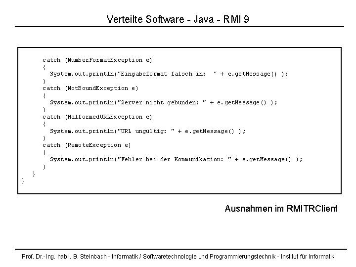 Verteilte Software - Java - RMI 9 catch (Number. Format. Exception e) { System.