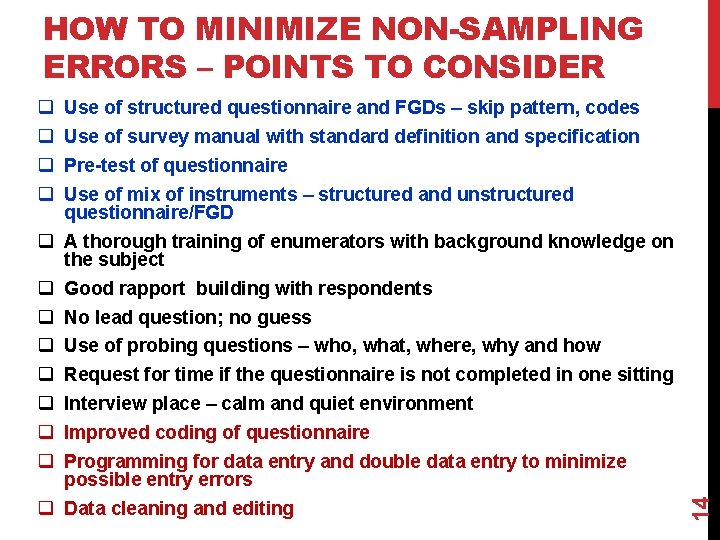 HOW TO MINIMIZE NON-SAMPLING ERRORS – POINTS TO CONSIDER Use of structured questionnaire and