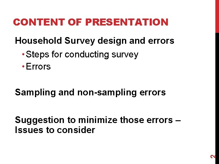 CONTENT OF PRESENTATION Household Survey design and errors • Steps for conducting survey •