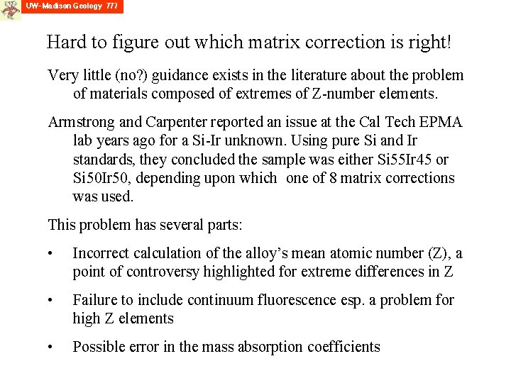 Hard to figure out which matrix correction is right! Very little (no? ) guidance