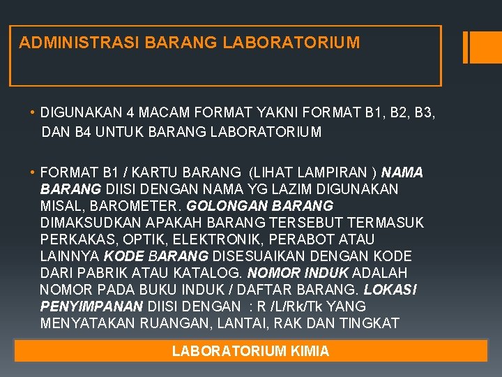 ADMINISTRASI BARANG LABORATORIUM • DIGUNAKAN 4 MACAM FORMAT YAKNI FORMAT B 1, B 2,