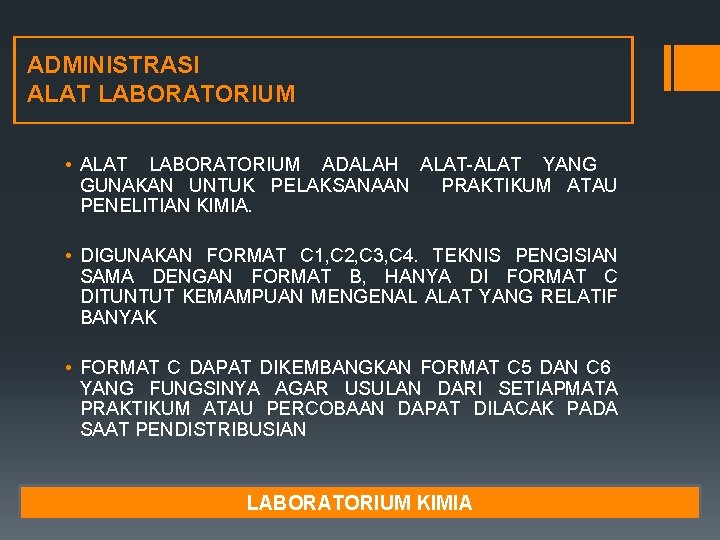 ADMINISTRASI ALAT LABORATORIUM • ALAT LABORATORIUM ADALAH ALAT-ALAT YANG GUNAKAN UNTUK PELAKSANAAN PRAKTIKUM ATAU