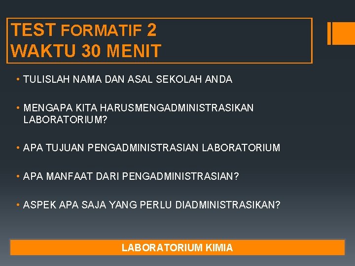 TEST FORMATIF 2 WAKTU 30 MENIT • TULISLAH NAMA DAN ASAL SEKOLAH ANDA •