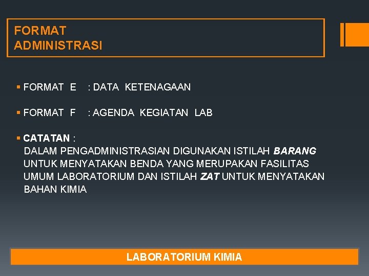 FORMAT ADMINISTRASI § FORMAT E : DATA KETENAGAAN § FORMAT F : AGENDA KEGIATAN