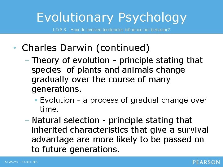 Evolutionary Psychology LO 6. 3 How do evolved tendencies influence our behavior? • Charles