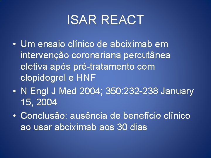 ISAR REACT • Um ensaio clínico de abciximab em intervenção coronariana percutânea eletiva após