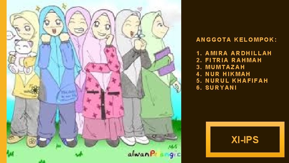 ANGGOTA KELOMPOK: 1. 2. 3. 4. 5. 6. AMIRA ARDHILLAH FITRIA RAHMAH MUMTAZAH NUR