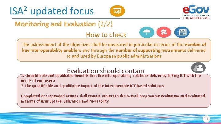 ISA² updated focus Monitoring and Evaluation (2/2) How to check The achievement of the