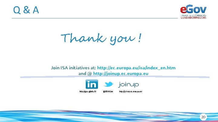 Q&A Thank you ! Join ISA initiatives at: http: //ec. europa. eu/isa/index_en. htm and