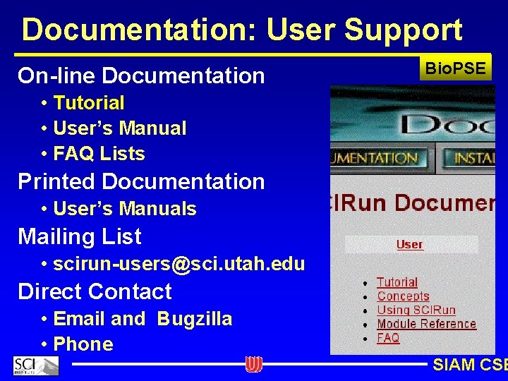 Documentation: User Support On-line Documentation Bio. PSE • Tutorial • User’s Manual • FAQ