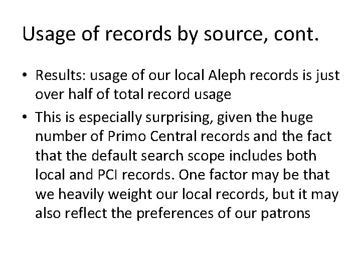 Usage of records by source, cont. • Results: usage of our local Aleph records