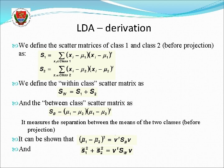 LDA – derivation We define the scatter matrices of class 1 and class 2