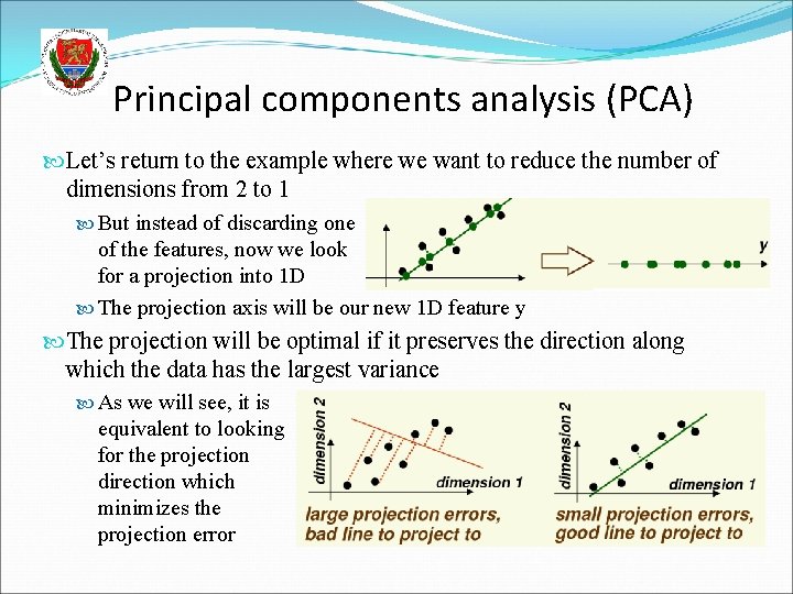 Principal components analysis (PCA) Let’s return to the example where we want to reduce
