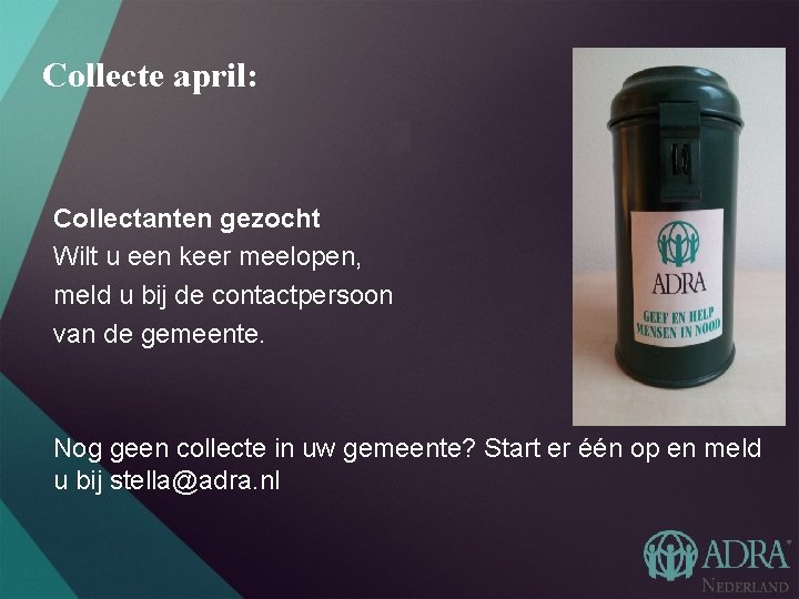 Collecte april: Collectanten gezocht Wilt u een keer meelopen, meld u bij de contactpersoon