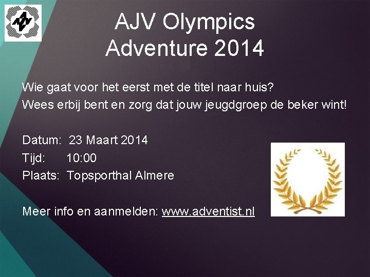 AJV Olympics Adventure 2014 Wie gaat voor het eerst met de titel naar huis?