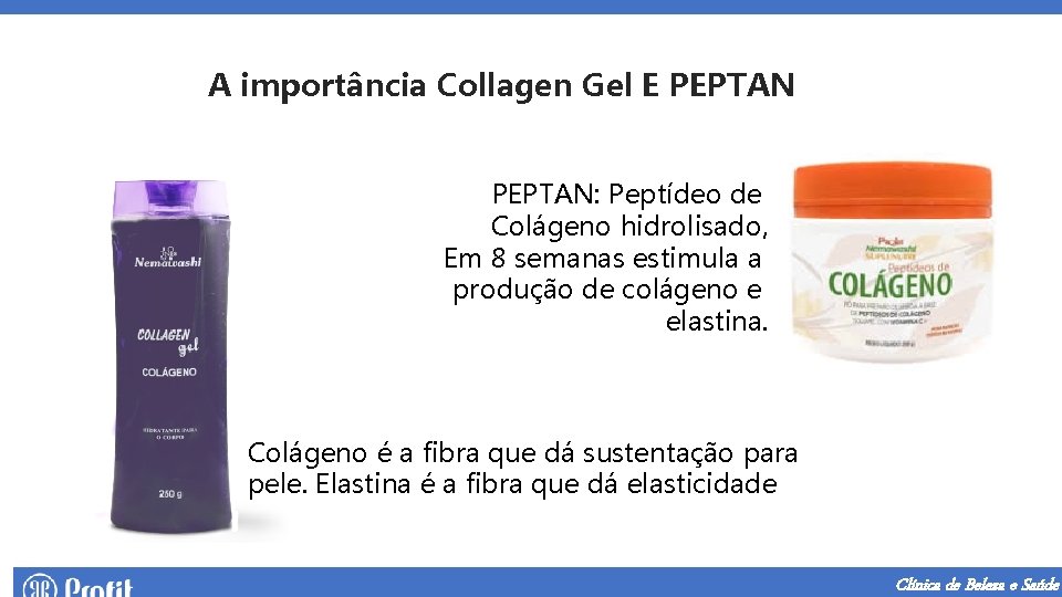 A importância Collagen Gel E PEPTAN: Peptídeo de Colágeno hidrolisado, Em 8 semanas estimula