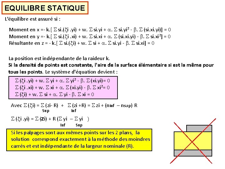 EQUILIBRE STATIQUE L'équilibre est assuré si : Moment en x =- k. [ S