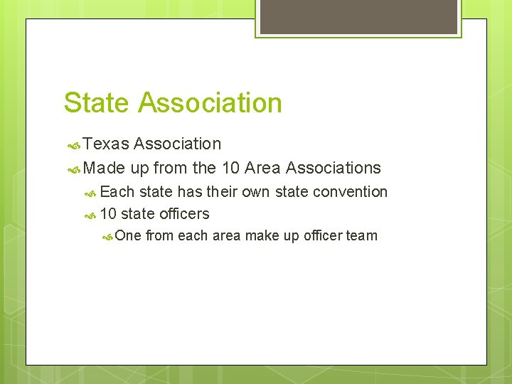 State Association Texas Association Made up from the 10 Area Associations Each state has