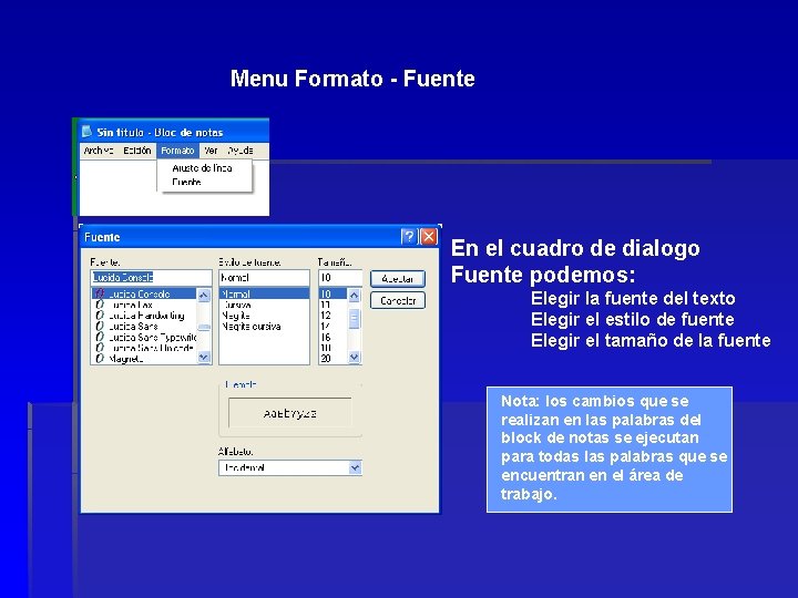 Menu Formato - Fuente En el cuadro de dialogo Fuente podemos: Elegir la fuente