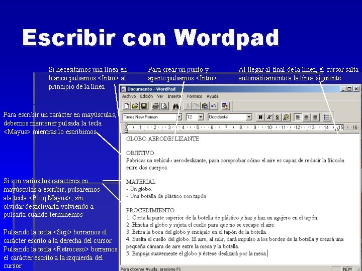 Escribir con Wordpad Si necesitamos una línea en blanco pulsamos <Intro> al principio de