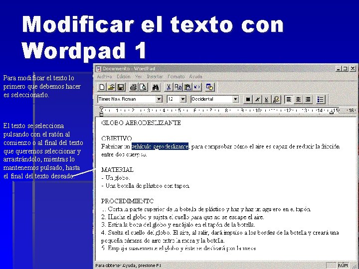 Modificar el texto con Wordpad 1 Para modificar el texto lo primero que debemos