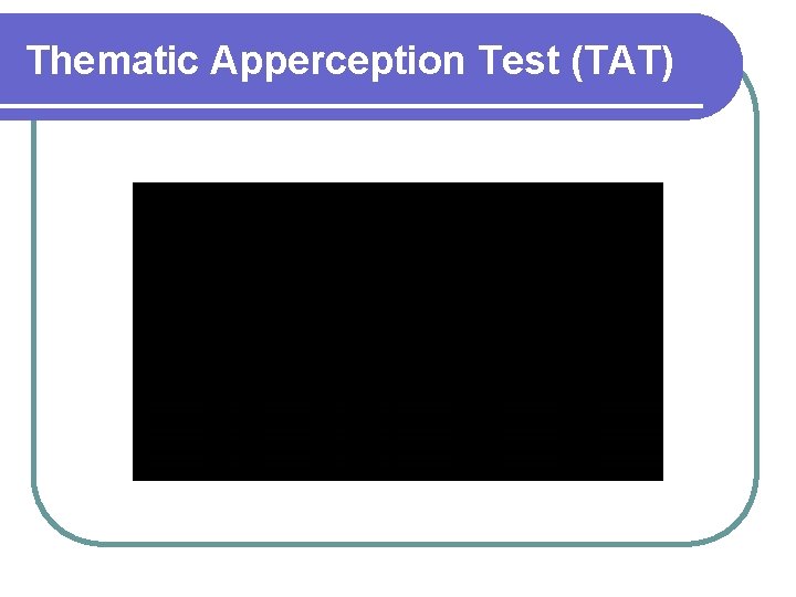 Thematic Apperception Test (TAT) 