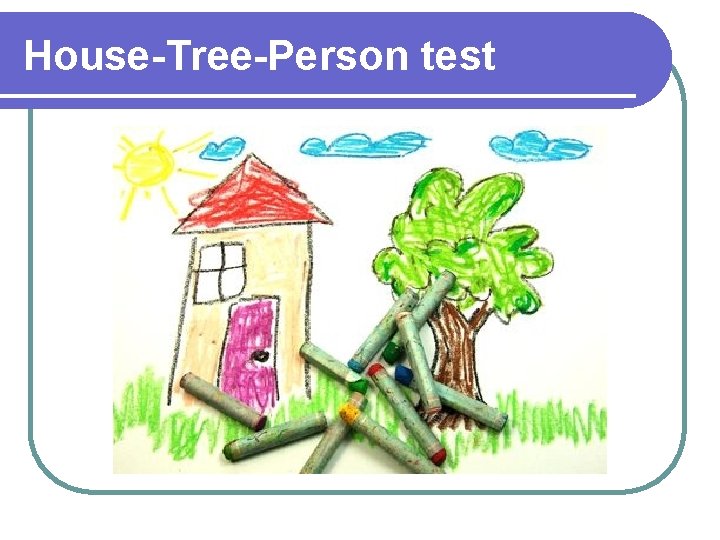 House-Tree-Person test 