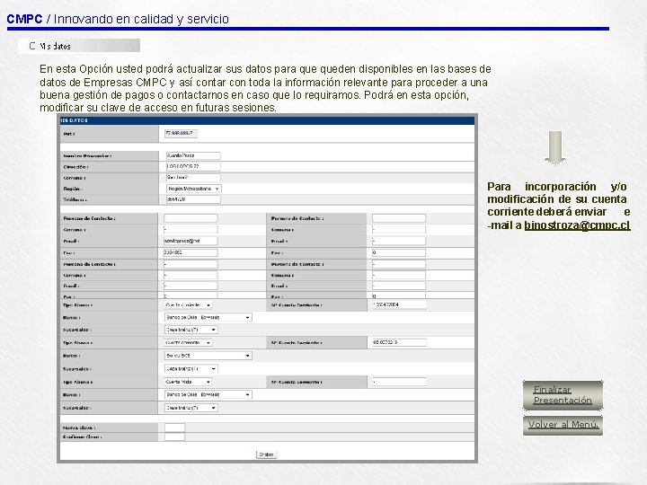 CMPC / Innovando en calidad y servicio En esta Opción usted podrá actualizar sus