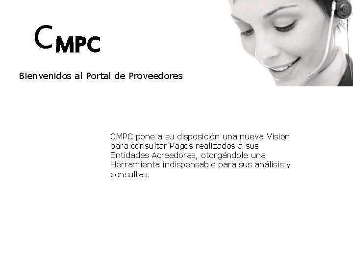 C MPC Bienvenidos al Portal de Proveedores CMPC pone a su disposición una nueva