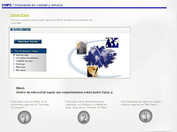 CMPC / Innovando en calidad y servicio Tercer Paso Una vez creada la clave