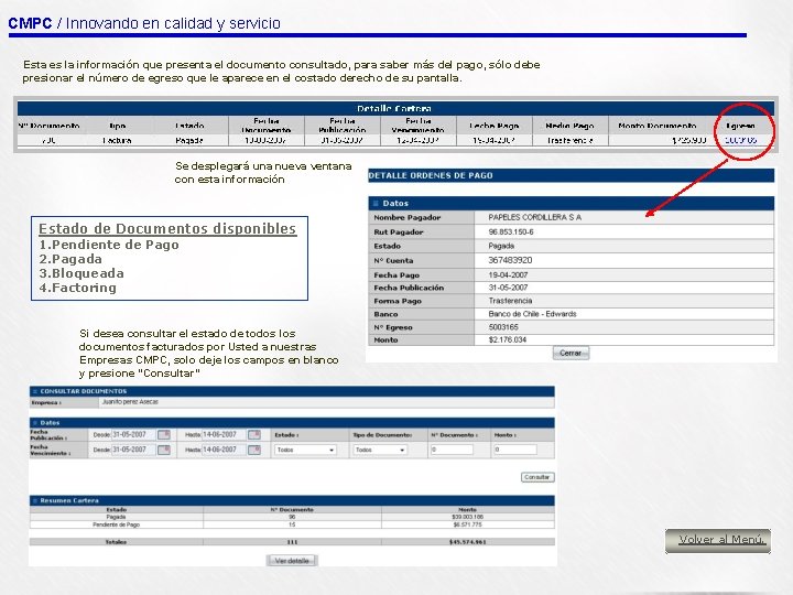 CMPC / Innovando en calidad y servicio Esta es la información que presenta el