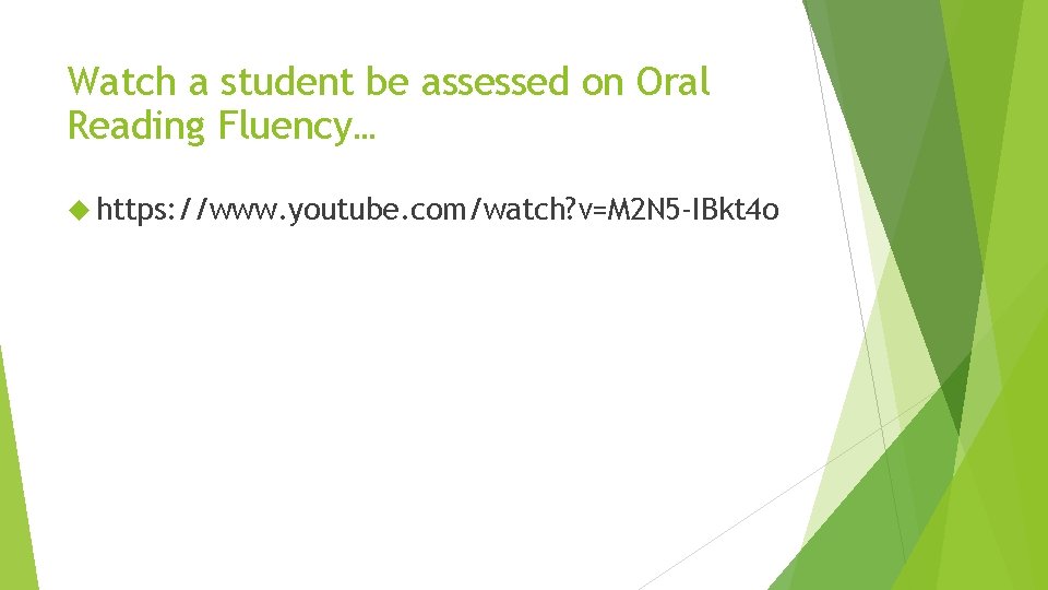 Watch a student be assessed on Oral Reading Fluency… https: //www. youtube. com/watch? v=M