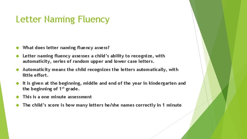 Letter Naming Fluency What does letter naming fluency assess? Letter naming fluency assesses a