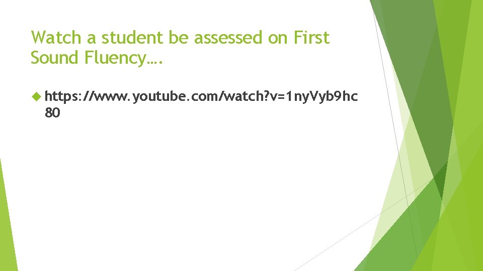 Watch a student be assessed on First Sound Fluency…. https: //www. youtube. com/watch? v=1