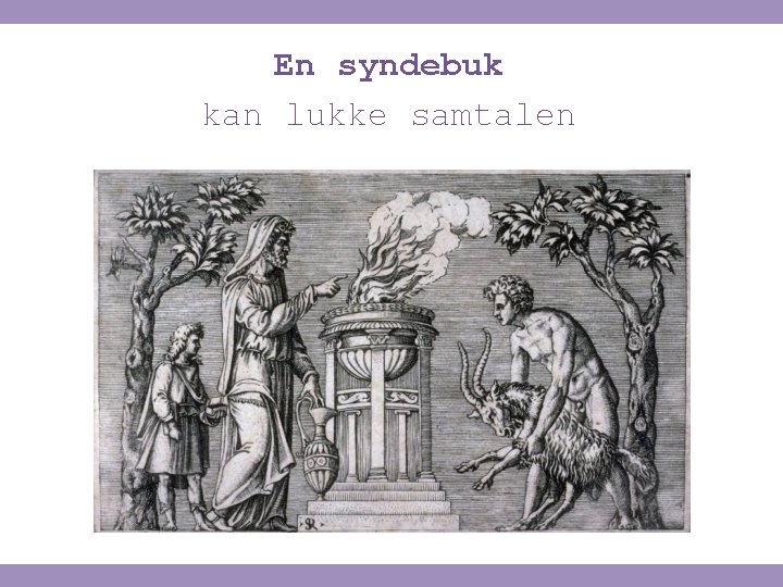 En syndebuk kan lukke samtalen Emneuge om dialog og demokratisk samtale 