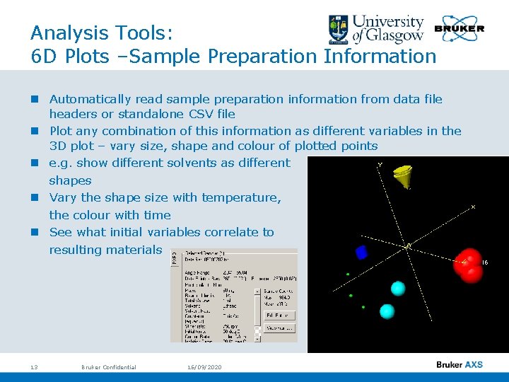 Analysis Tools: 6 D Plots –Sample Preparation Information n Automatically read sample preparation information