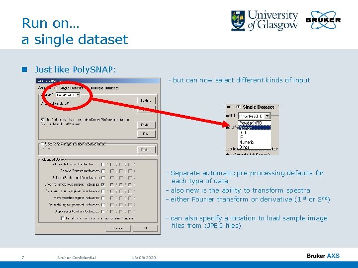 Run on… a single dataset n Just like Poly. SNAP: » - but can