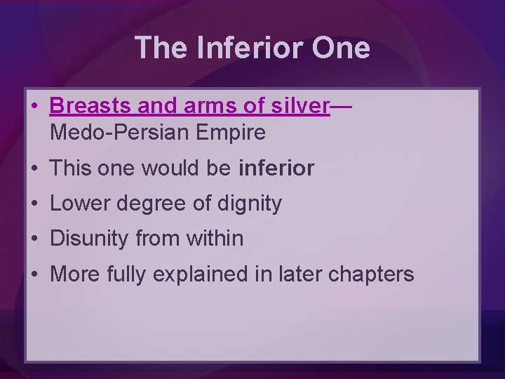 The Inferior One • Breasts and arms of silver— Medo-Persian Empire • This one