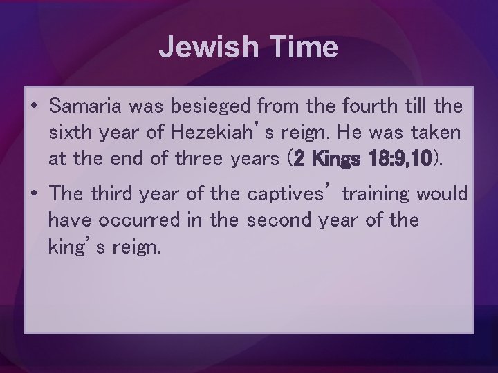 Jewish Time • Samaria was besieged from the fourth till the sixth year of