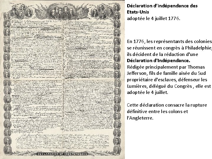 Déclaration d’indépendance des Etats-Unis adoptée le 4 juillet 1776. ils En 1776, les représentants