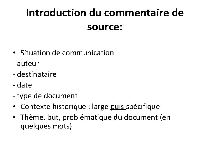 Introduction du commentaire de source: • Situation de communication - auteur - destinataire -