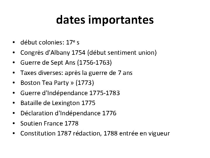 dates importantes • • • début colonies: 17 e s Congrès d'Albany 1754 (début